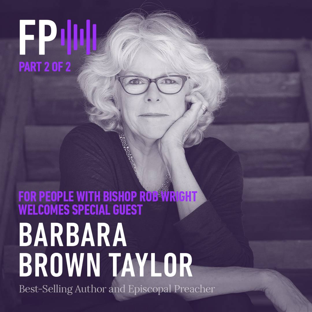 For People with Bishop Rob Wright | Special Guest Barbara Brown Taylor